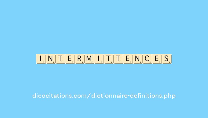 intermittences intermittences