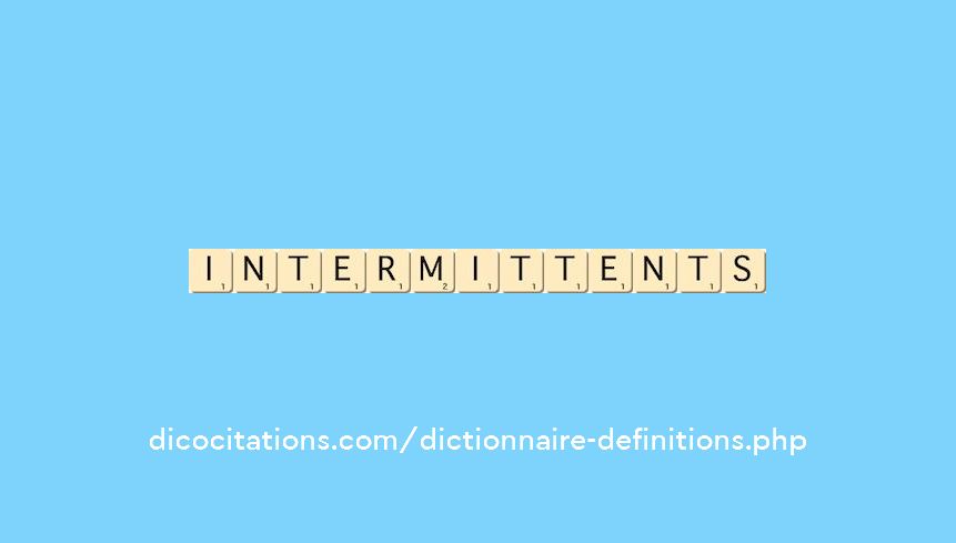 intermittents intermittents