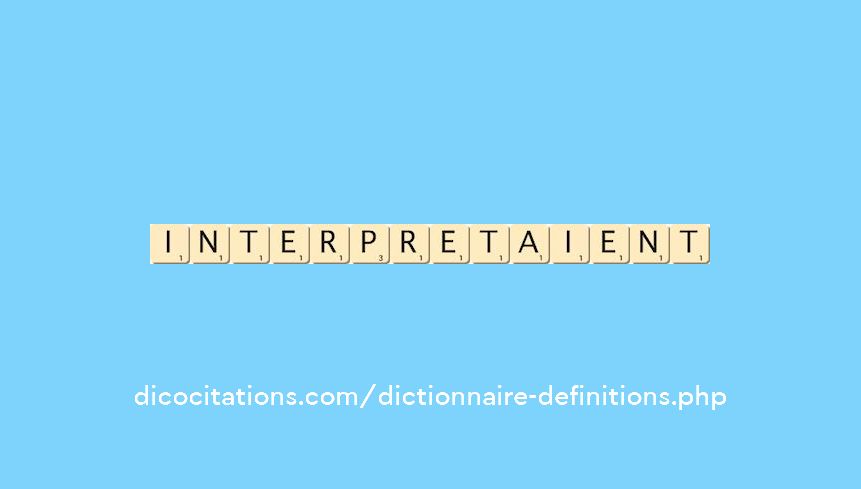 interpretaient interpretaient
