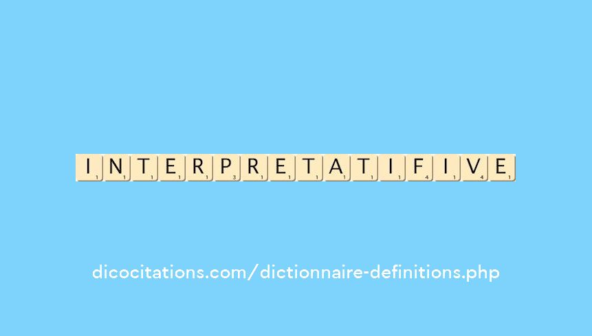 interpretatif--ive