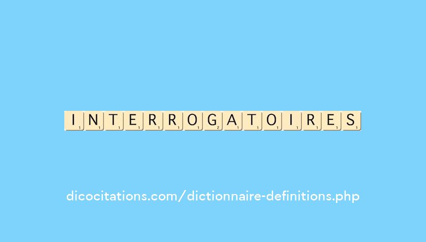 interrogatoires interrogatoires