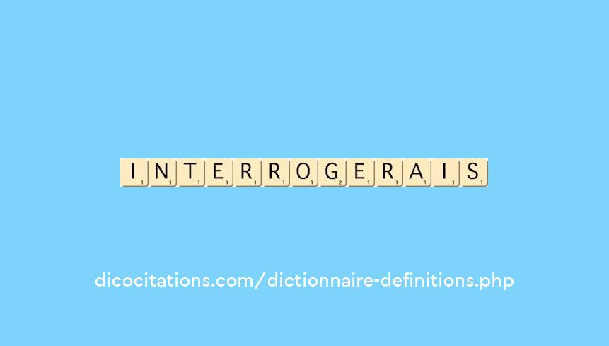 interrogerais
