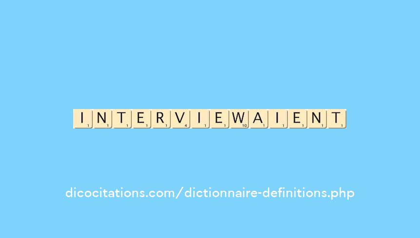 interviewaient interviewaient