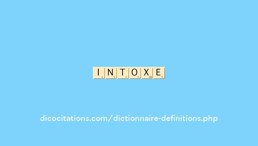 intoxe intoxe