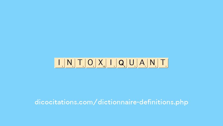 intoxiquant intoxiquant