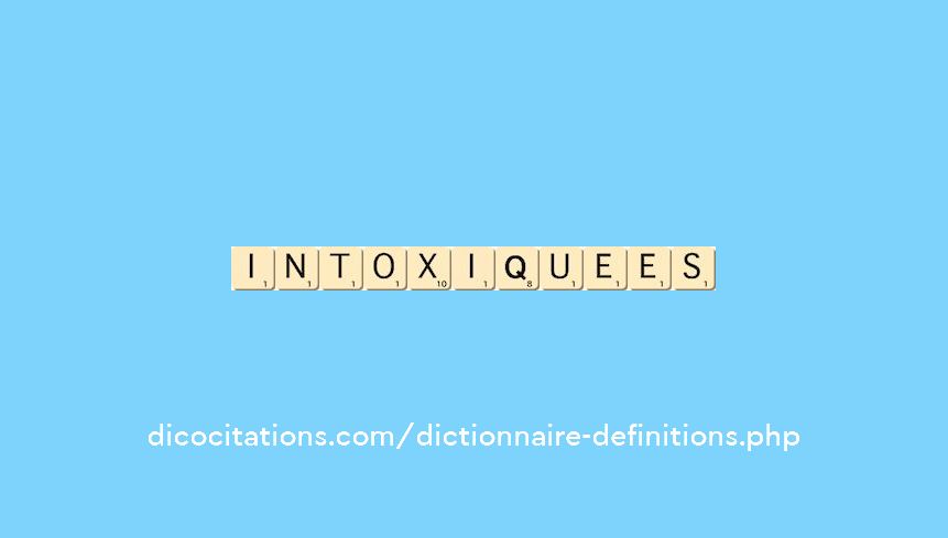 intoxiquees intoxiquees
