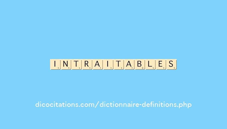 intraitables
