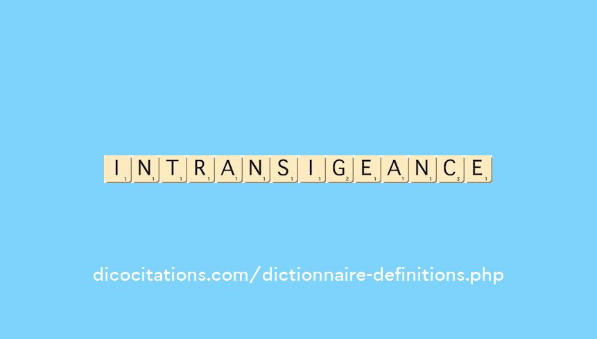 intransigeance intransigeance
