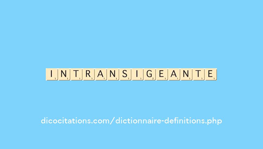 intransigeante intransigeante