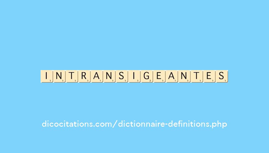 intransigeantes intransigeantes