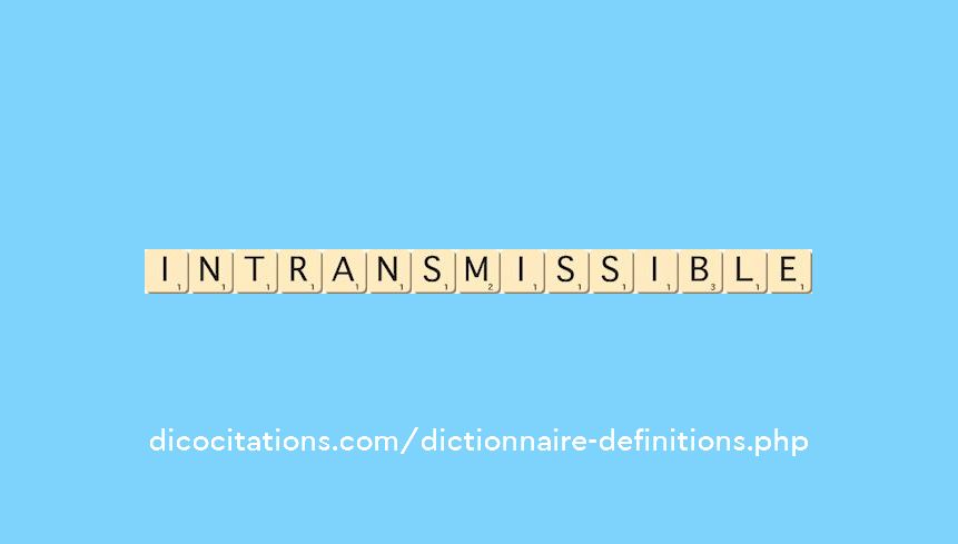 intransmissible intransmissible