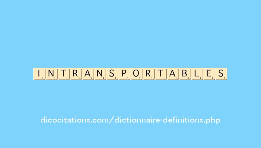 intransportables