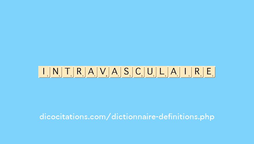 intravasculaire intravasculaire