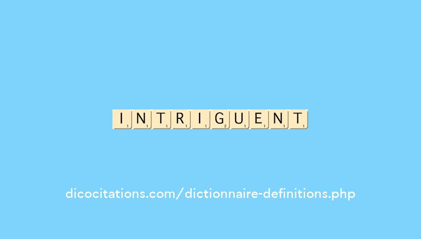 intriguent