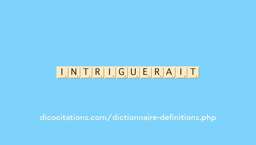 intriguerait intriguerait