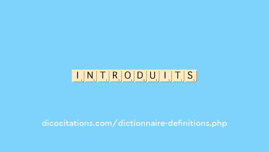 introduits introduits