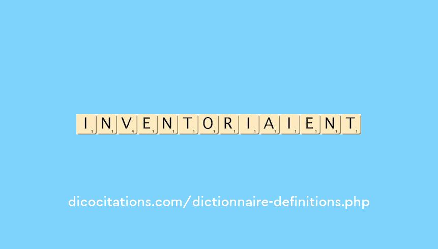 inventoriaient inventoriaient