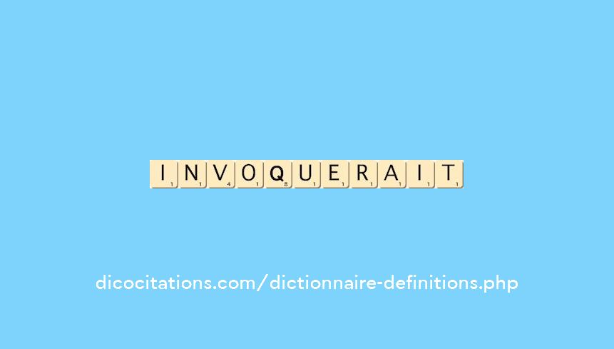 invoquerait invoquerait