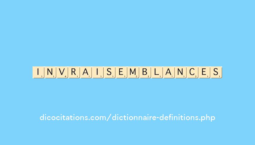 invraisemblances invraisemblances