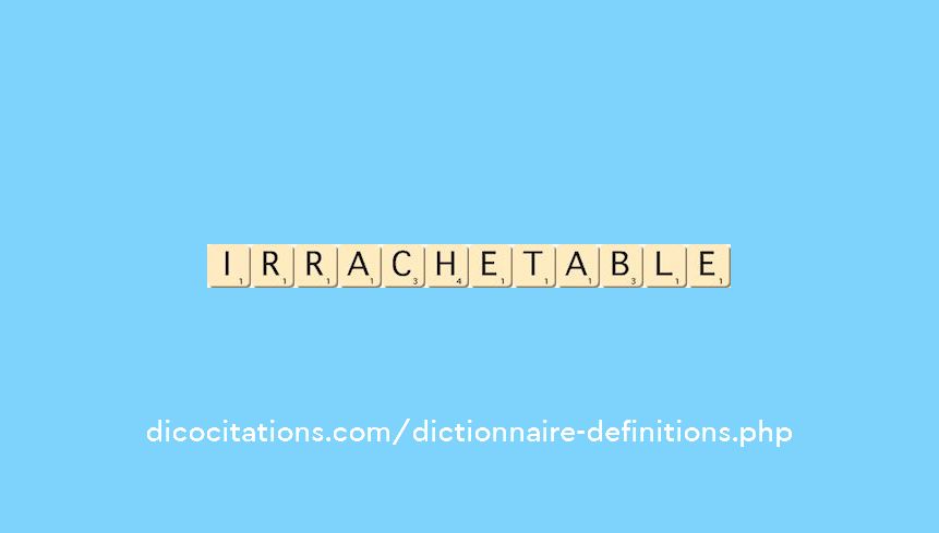 irrachetable