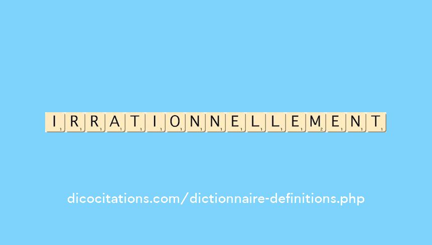 irrationnellement irrationnellement