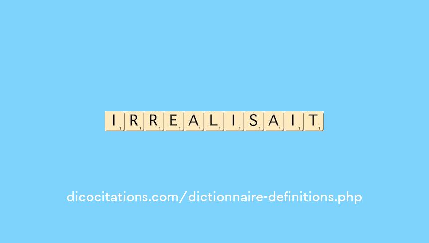 irrealisait