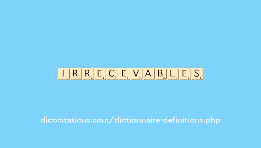 irrecevables