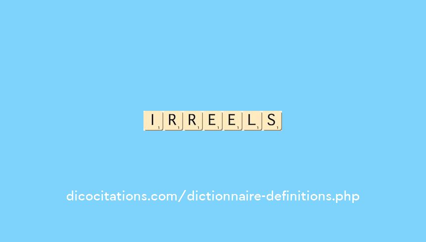 irreels irreels