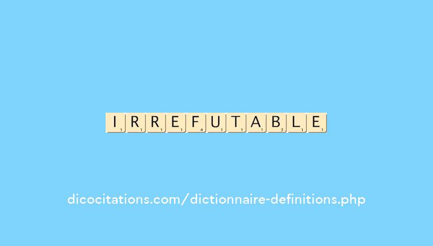 irrefutable