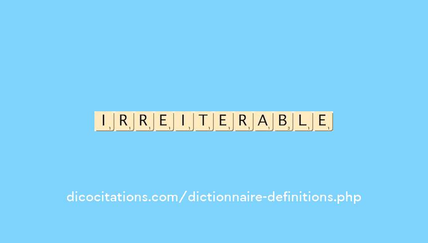 irreiterable