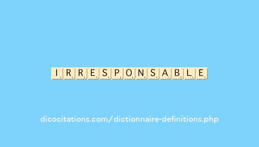 irresponsable