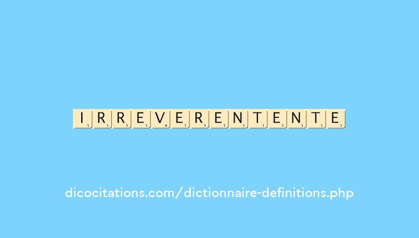 irreverent--ente