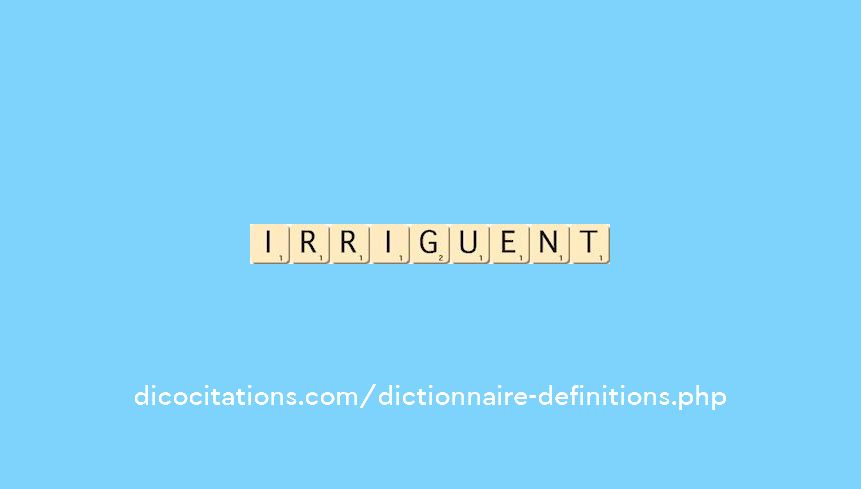 irriguent