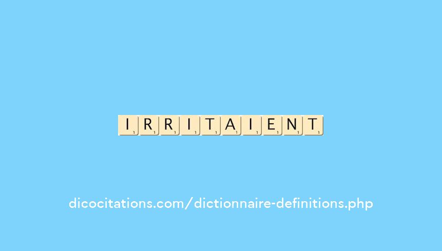 irritaient