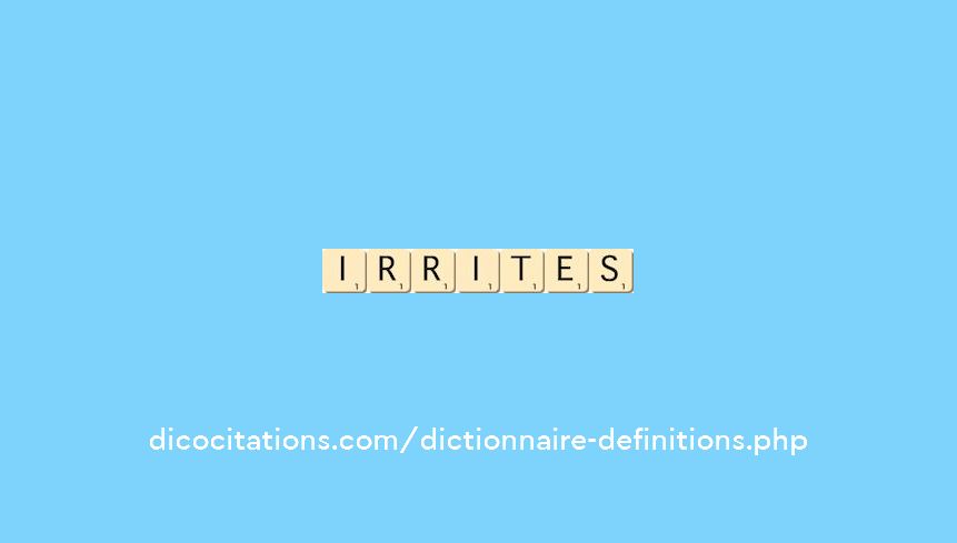 irrites