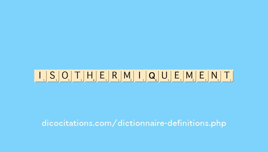 isothermiquement isothermiquement