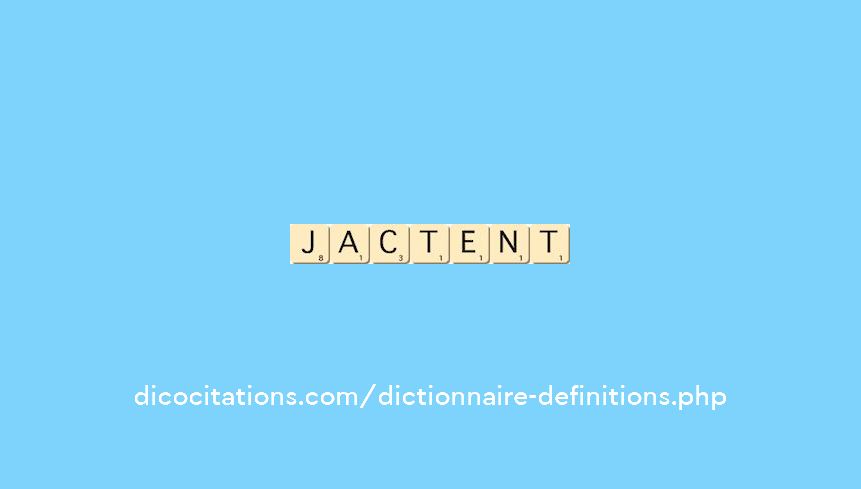 jactent jactent