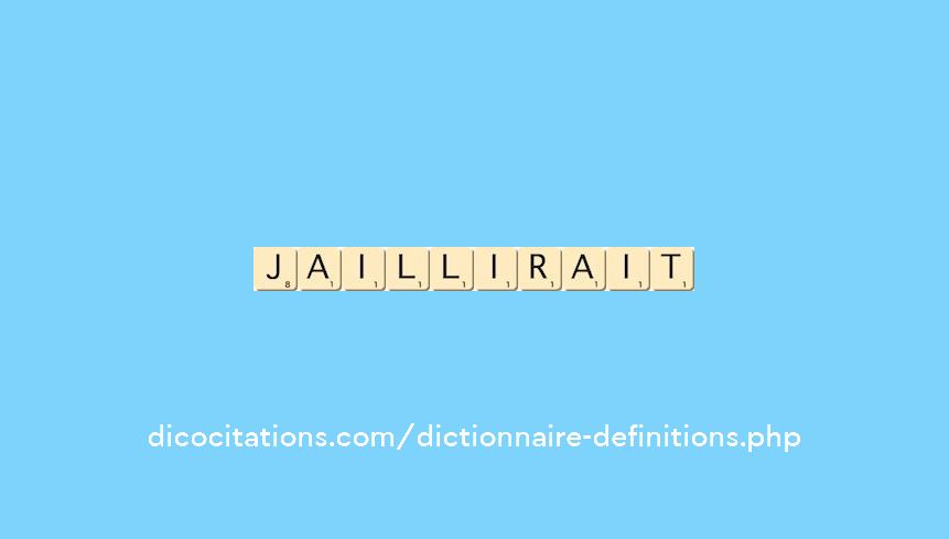 jaillirait