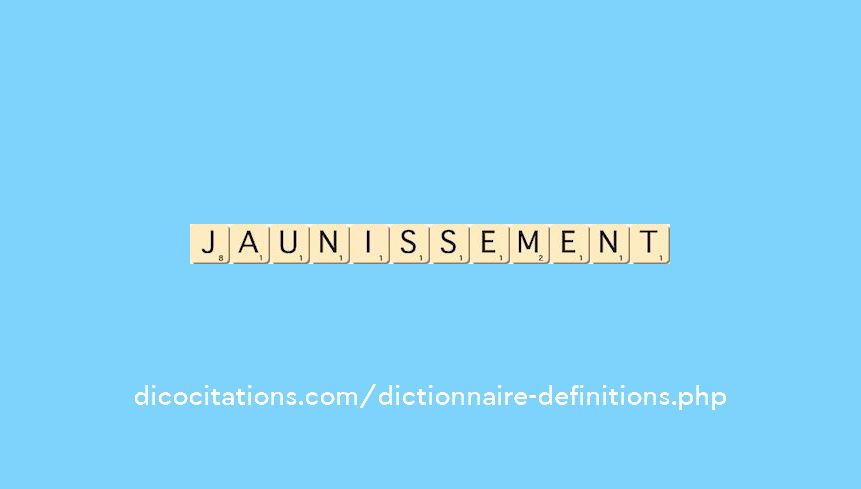 jaunissement jaunissement
