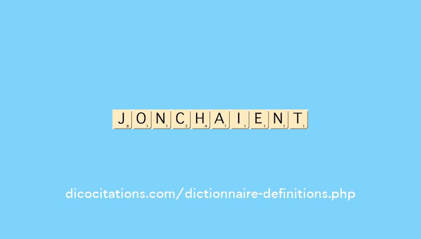 jonchaient