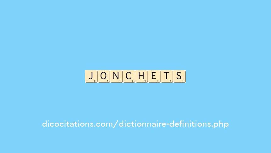 jonchets jonchets