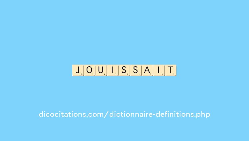 jouissait