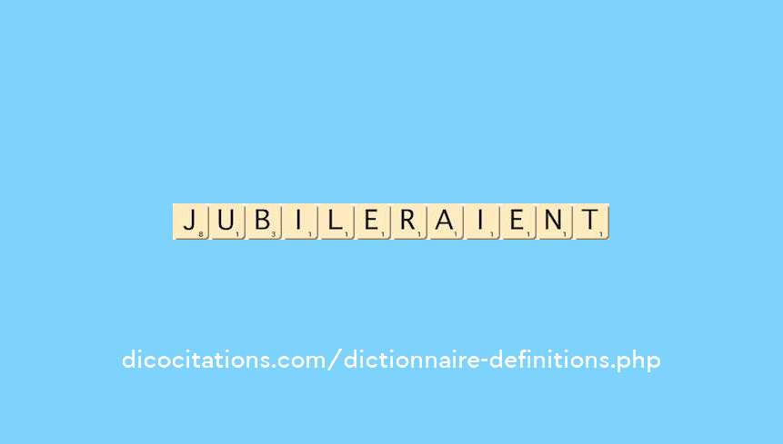 jubileraient jubileraient