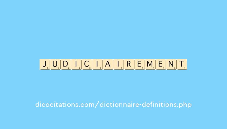 judiciairement