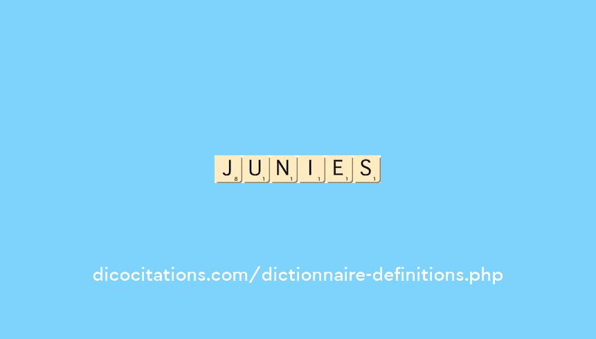 junies