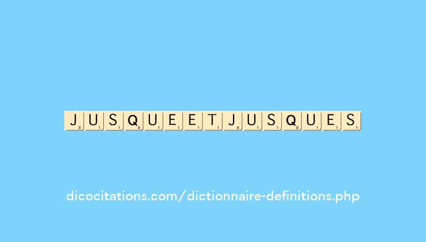 jusque-et-jusques