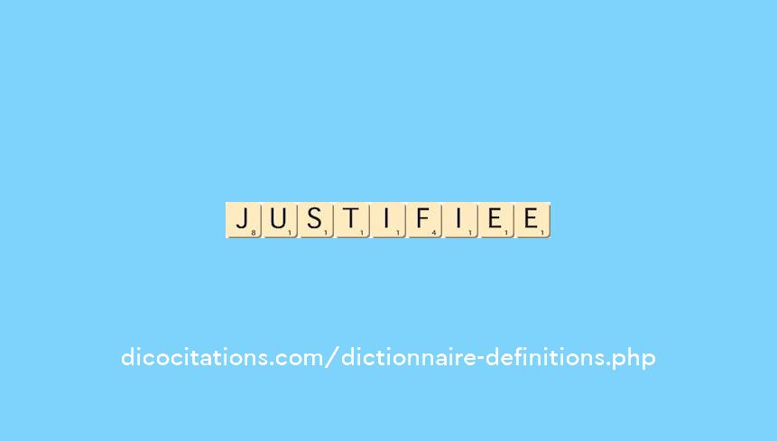 justifiee justifiee
