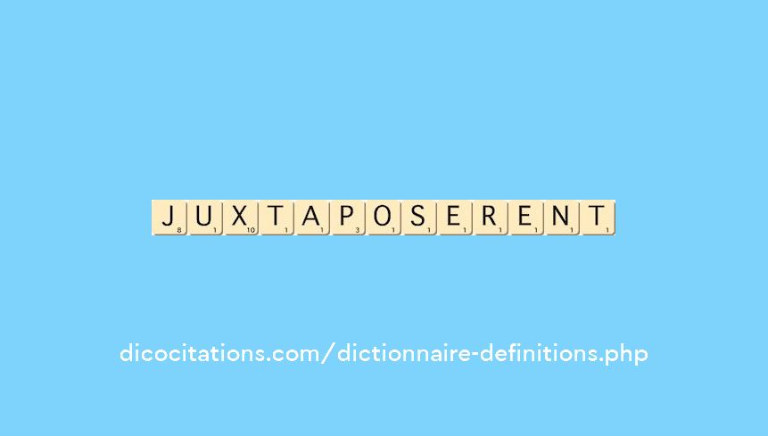 juxtaposerent juxtaposerent