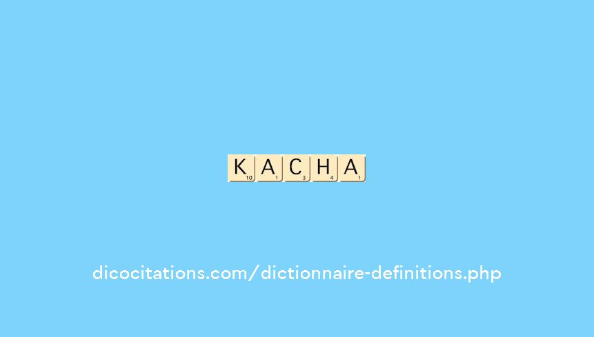 kacha kacha