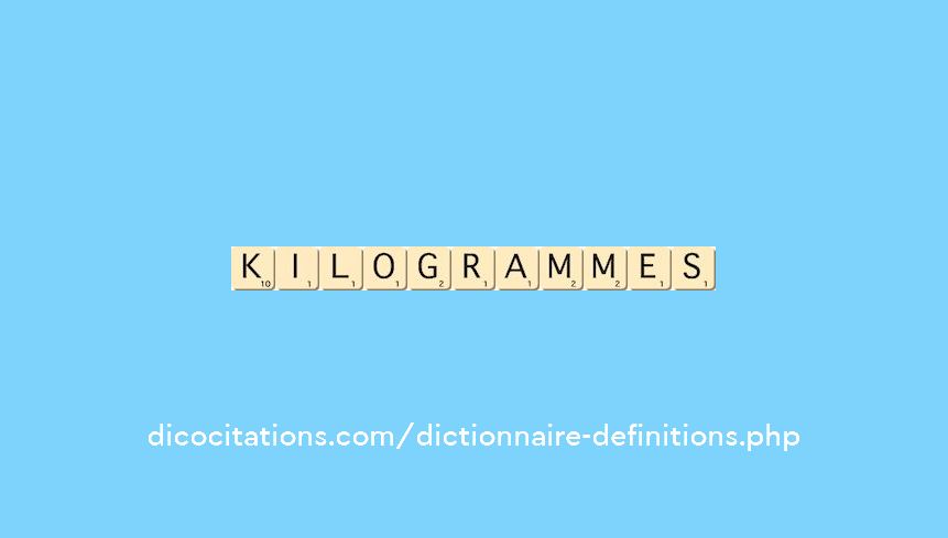 kilogrammes kilogrammes